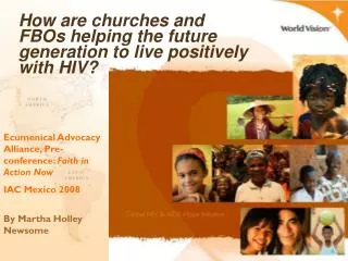 How are churches and FBOs helping the future generation to live positively with HIV?