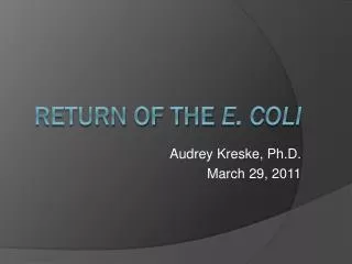 Return of the E. coli