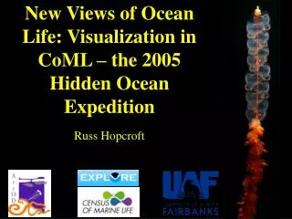 New Views of Ocean Life: Visualization in CoML – the 2005 Hidden Ocean Expedition