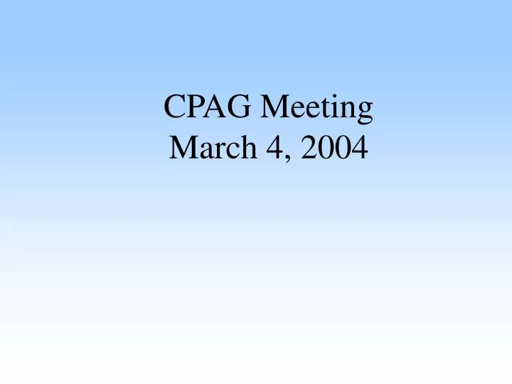 cpag meeting march 4 2004