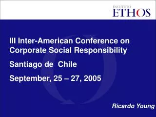 III Inter-American Conference on Corporate Social Responsibility Santiago de Chile