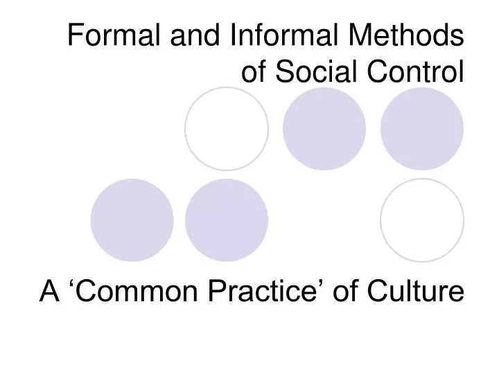 formal and informal methods of social control a common practice of culture