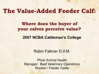 The Value-Added Feeder Calf: Where does the buyer of your calves perceive value?