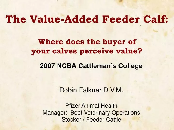 the value added feeder calf where does the buyer of your calves perceive value