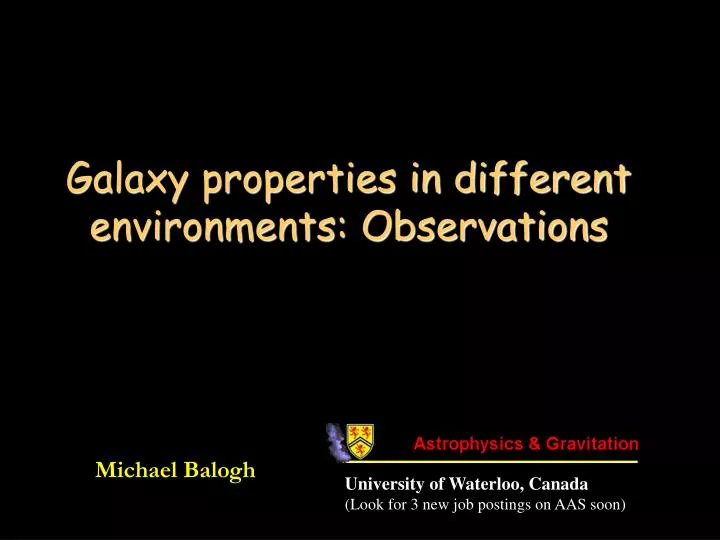 galaxy properties in different environments observations