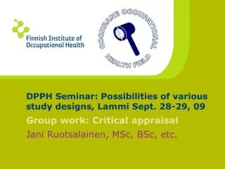 DPPH Seminar: Possibilities of various study designs, Lammi Sept. 28-29, 09