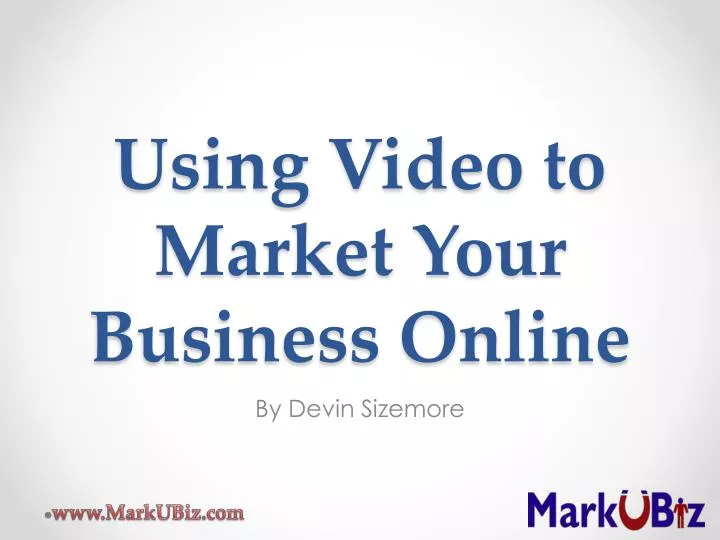 using video to market your business online