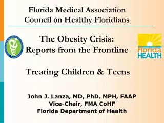 John J. Lanza, MD, PhD, MPH, FAAP Vice-Chair, FMA CoHF Florida Department of Health