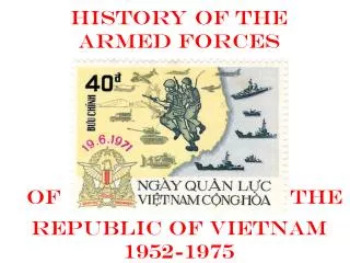 History of the Armed FORCES of	the Republic of Vietnam 1952-1975
