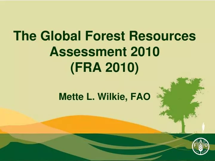 the global forest resources assessment 2010 fra 2010 mette l wilkie fao