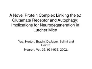Yue, Horton, Bravin, DeJager, Selimi and Heintz. Neuron, Vol. 35, 921-933, 2002.