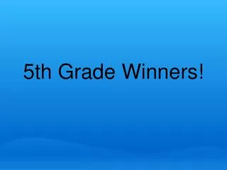 5th Grade Winners!