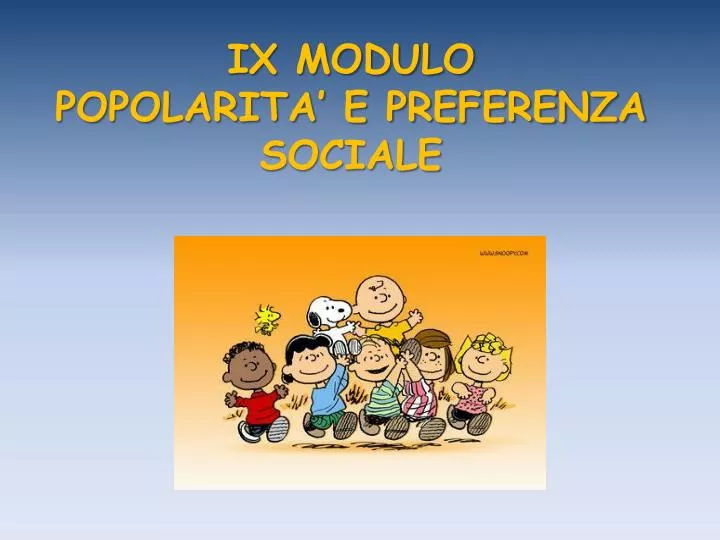 ix modulo popolarita e preferenza sociale