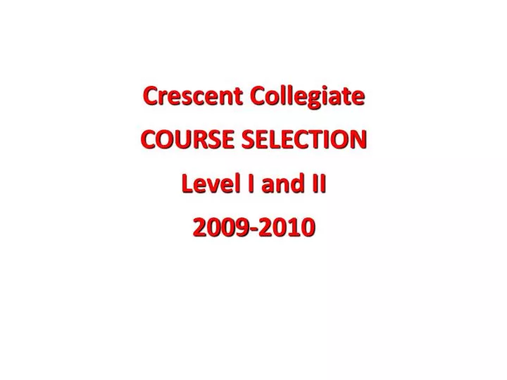crescent collegiate course selection level i and ii 2009 2010