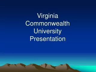 Virginia Commonwealth University Presentation