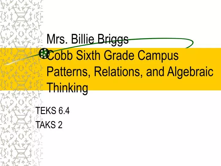 mrs billie briggs cobb sixth grade campus patterns relations and algebraic thinking