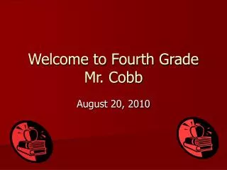 Welcome to Fourth Grade Mr. Cobb