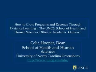 Celia Hooper, Dean School of Health and Human Sciences University of North Carolina Greensboro