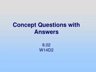 Concept Questions with Answers 8.02 W14D2
