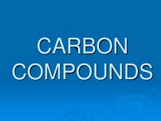 CARBON COMPOUNDS