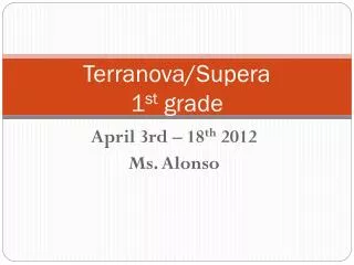 Terranova/Supera 1 st grade