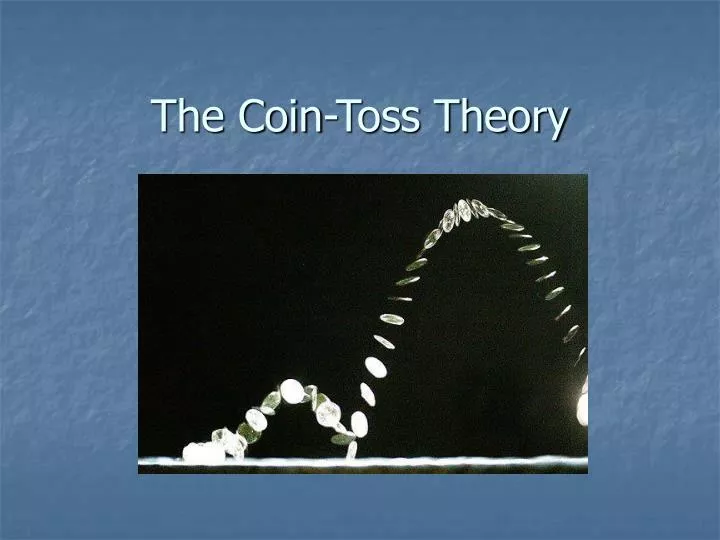 the coin toss theory
