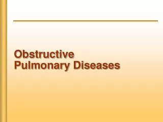 Obstructive Pulmonary Diseases
