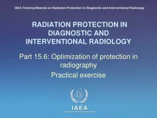 RADIATION PROTECTION IN DIAGNOSTIC AND INTERVENTIONAL RADIOLOGY