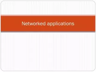 Networked applications