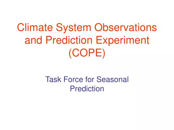 climate system observations and prediction experiment cope