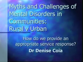 Myths and Challenges of Mental Disorders in Communities: Rural v Urban