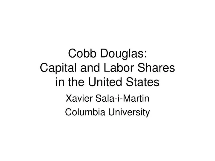 cobb douglas capital and labor shares in the united states