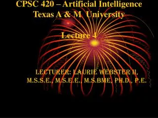 CPSC 420 – Artificial Intelligence Texas A &amp; M University Lecture 4