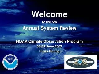 Welcome to the 5th Annual System Review NOAA Climate Observation Program 05-07 June 2007