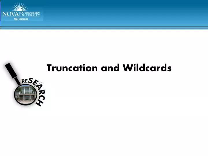 truncation and wildcards