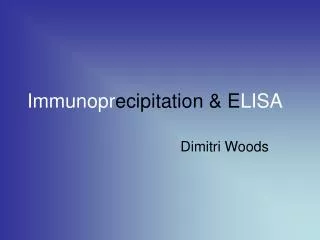 Immunopr ecipitation &amp; E LISA