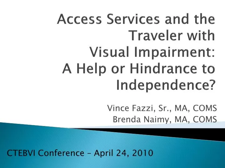 access services and the traveler with visual impairment a help or hindrance to independence