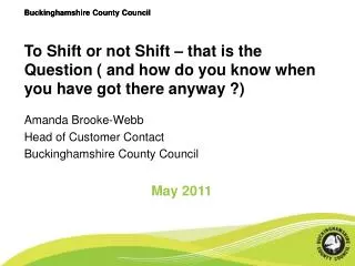 Amanda Brooke-Webb Head of Customer Contact Buckinghamshire County Council