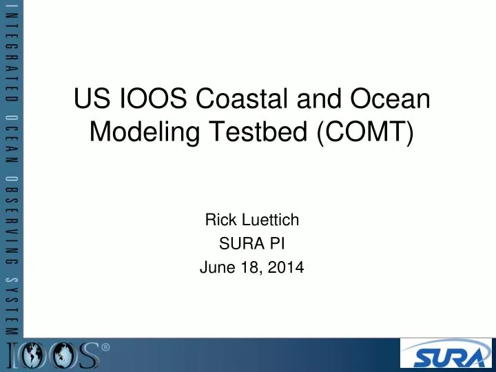 us ioos coastal and ocean modeling testbed comt