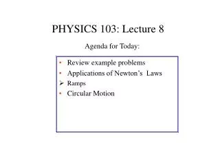 PHYSICS 103: Lecture 8