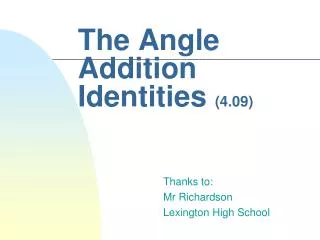 The Angle Addition Identities (4.09)
