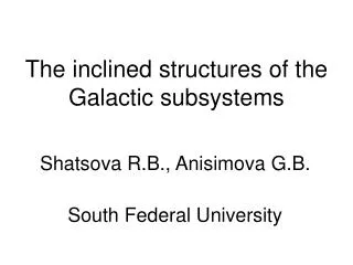 The inclined structures of the Galactic subsystems