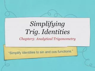 Simplifying Trig. Identities
