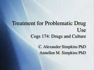 Treatment for Problematic Drug Use Cogs 174: Drugs and Culture