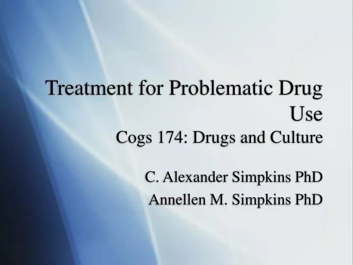 treatment for problematic drug use cogs 174 drugs and culture