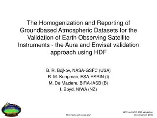 B. R. Bojkov, NASA-GSFC (USA) R. M. Koopman, ESA-ESRIN (I) M. De Maziere, BIRA-IASB (B)