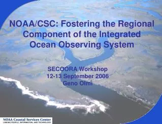 NOAA/CSC: Fostering the Regional Component of the Integrated Ocean Observing System