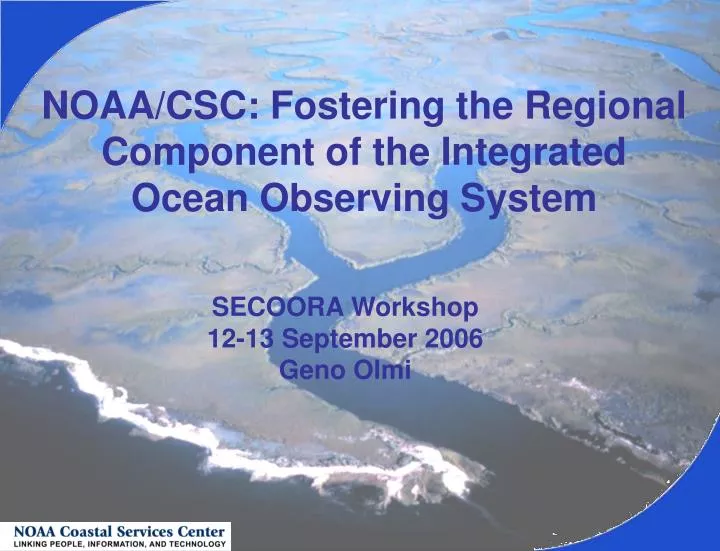 noaa csc fostering the regional component of the integrated ocean observing system