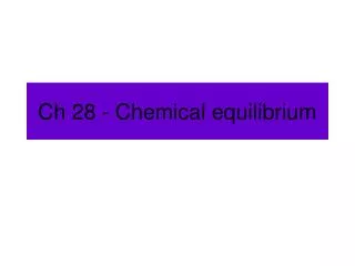 Ch 28 - Chemical equilibrium
