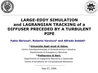 LARGE-EDDY SIMULATION and LAGRANGIAN TRACKING of a DIFFUSER PRECEDED BY A TURBULENT PIPE